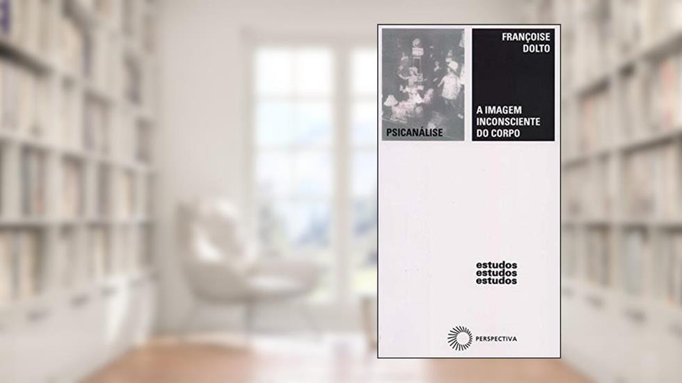 A imagem inconsciente do corpo, do autor Françoise Dolto