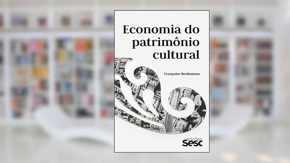 Economia do patrimônio cultural (Coleção Culturas), do autor Françoise Benhamou