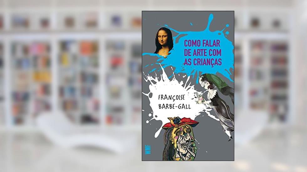 Como falar de arte com as crianças, do autor Françoise Barbe Gall