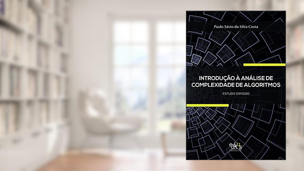 Introdução à Análise de Complexidade de Algoritmos: Estudo Dirigido, do autor Paulo Sávio da Silva Costa