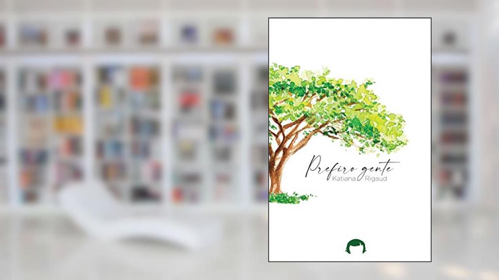 Prefiro gente, do autor Katiana Rigaud