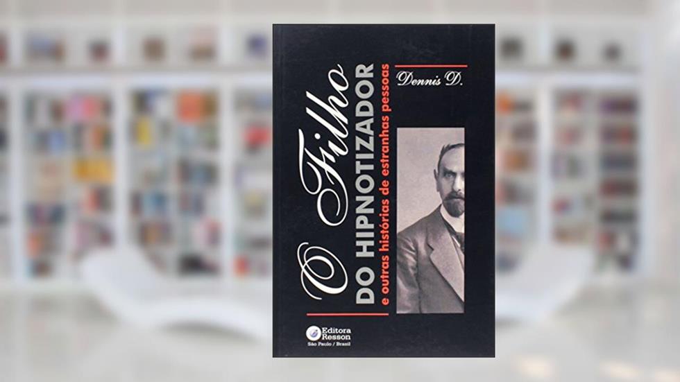O Filho Do Hipnotizador, do autor Dennis D.