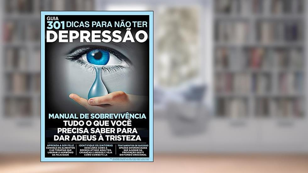 Guia 301 dicas para não ter depressão: Manual de sobrevivência - Tudo o que você precisa saber para dar adeus à tristeza, do autor On Line Editora