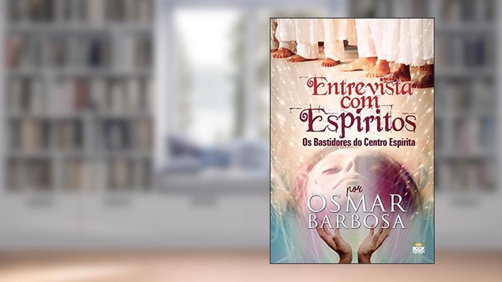 Entrevista com Espíritos, do autor Osmar Barbosa dos Santos