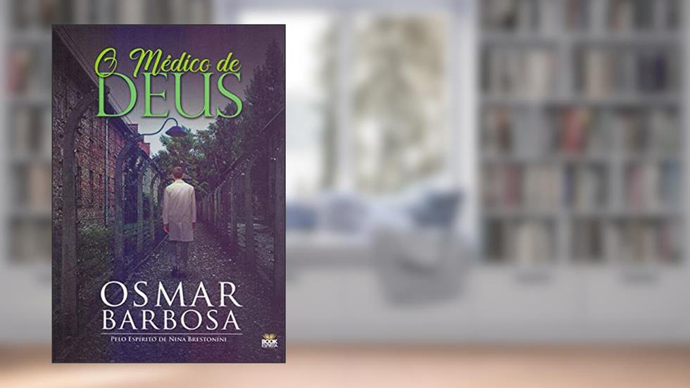 O Médico de Deus, do autor Osmar Barbosa; Nina Brestonini