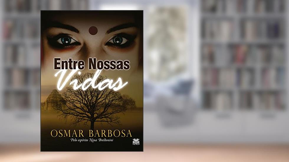 Entre Nossas Vidas, do autor Osmar Barbosa