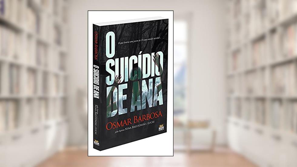 Suicídio De Ana (o), do autor Autor Osmar Barbosa; Ditado Por Nina Brestonini