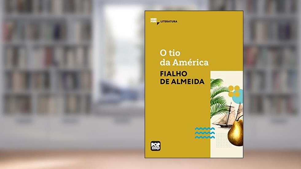 O tio da América (MiniPops), do autor Fialho de Almeida