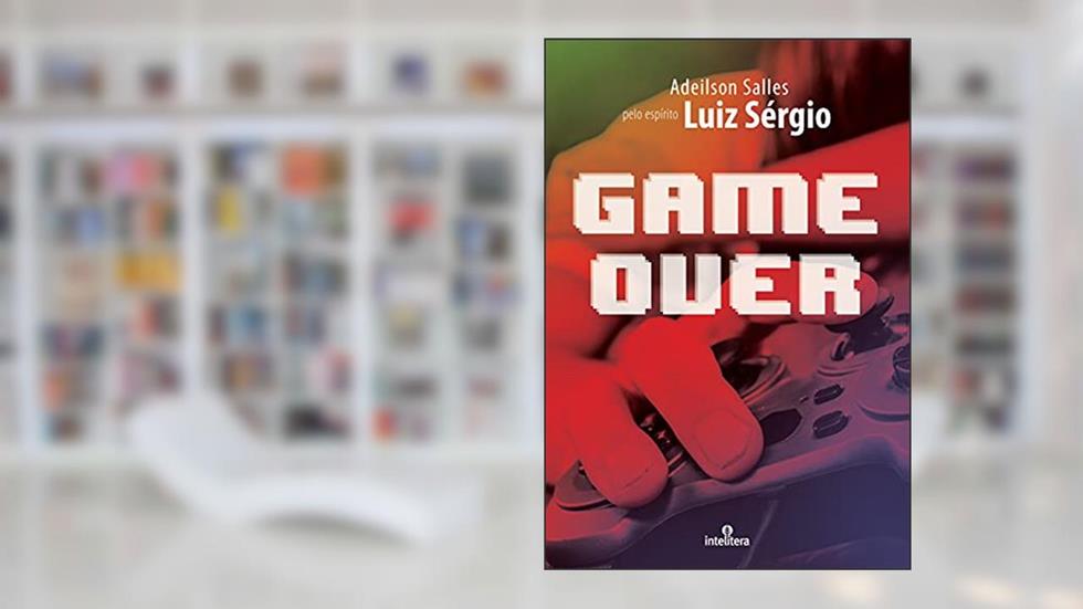 Game over, do autor Adeilson Salles; Luiz Sérgio (Espírito)