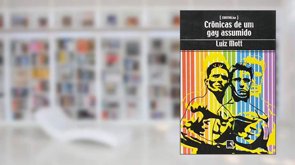 Crônicas de Um Gay Assumido, do autor Luiz Mott