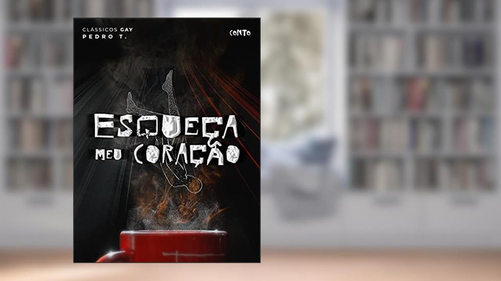 Esqueça meu coração: Somos a Juventude Transviada, a Década Perdida e os Gays não Assumidos. (Clássicos Gay), do autor Pedro T.