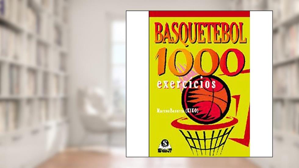 Basquetebol. 1000 Exercícios, do autor Marcos Bezerra