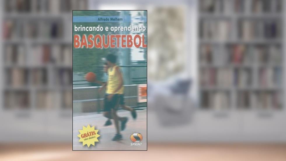 Brincando E Aprendendo Basquetebol (+ DVD), do autor Alfredo Melhem