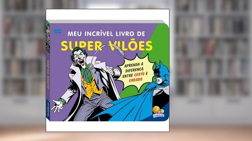 Meu Incrível Livro de... Supervilões, do autor Warner Bros. Consumer Products Inc.