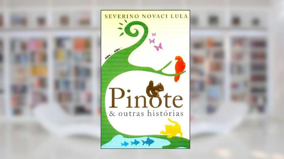 Pinote E Outras Histórias, do autor Novaci Severino Lula
