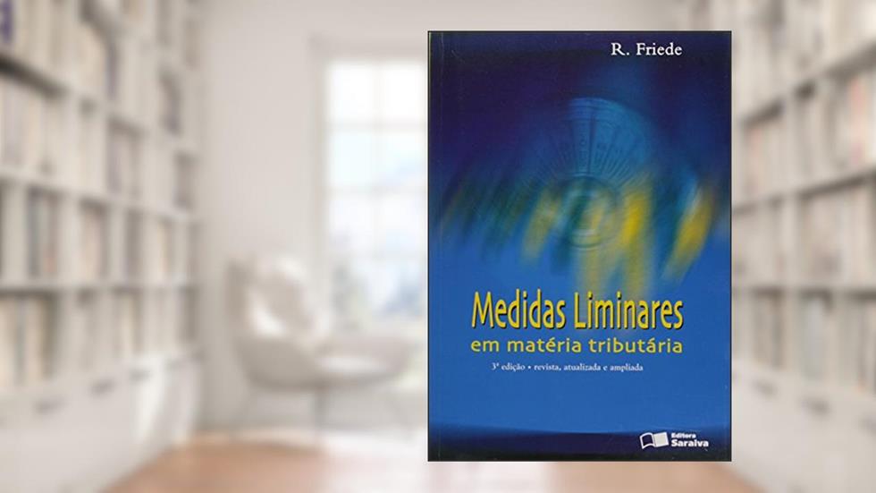 Medidas Liminares em Matéria Tributaria, do autor Reis Friede