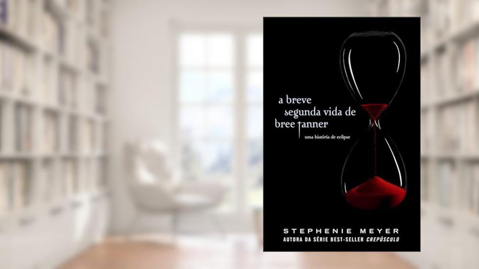 A breve segunda vida de Bree Tanner: Uma história de Eclipse, do autor Stephenie Meyer