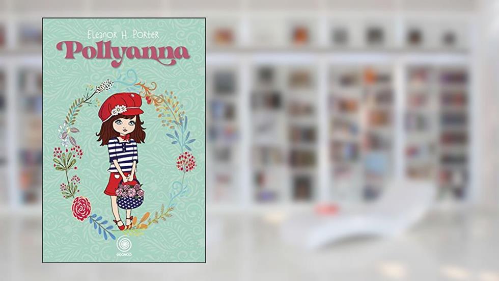 Pollyanna, do autor Eleanor H. Porter