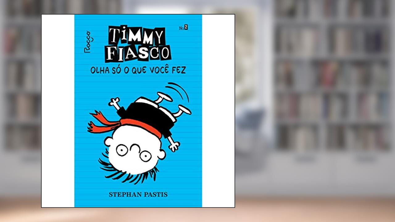 Timmy Fiasco: Olha só o que você fez, do autor Stephan Pastis
