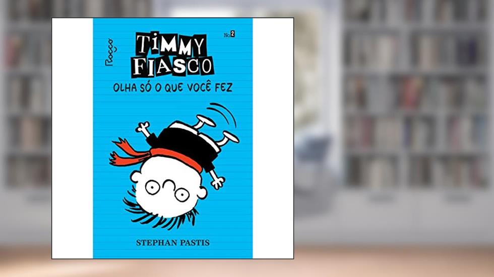Timmy Fiasco: Olha só o que você fez, do autor Stephan Pastis
