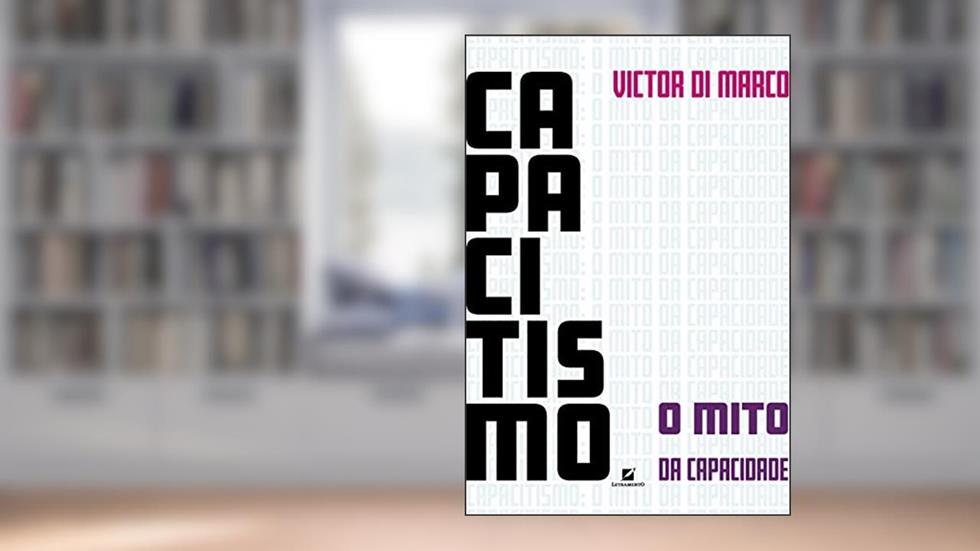 Capacitismo: o mito da capacidade, do autor Victor Di Marco