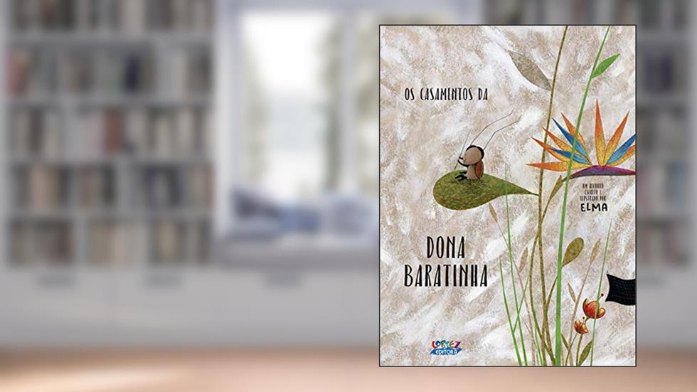 Os Casamentos da Dona Baratinha, do autor Elma Maria Elma