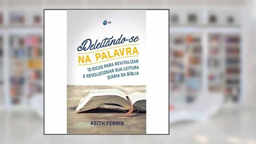 Capa de Deleitando-Se na Palavra, do autor Keith Ferrin