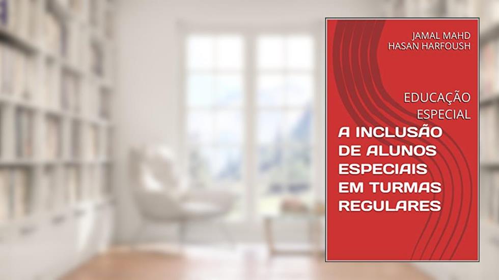A INCLUSÃO DE ALUNOS ESPECIAIS EM TURMAS REGULARES: EDUCAÇÃO ESPECIAL, do autor JAMAL MAHD HASAN HARFOUSH