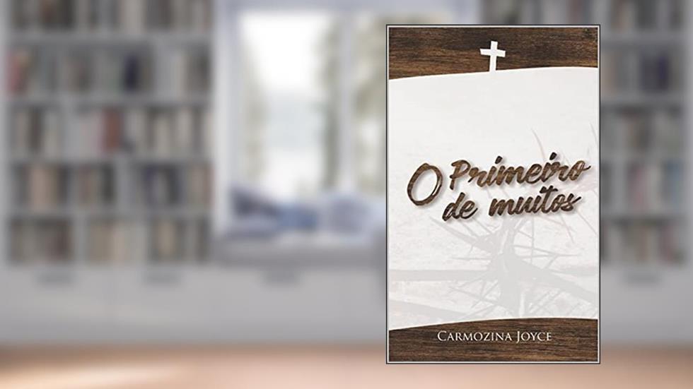 O primeiro de muitos, do autor Carmozina Joyce Cruz