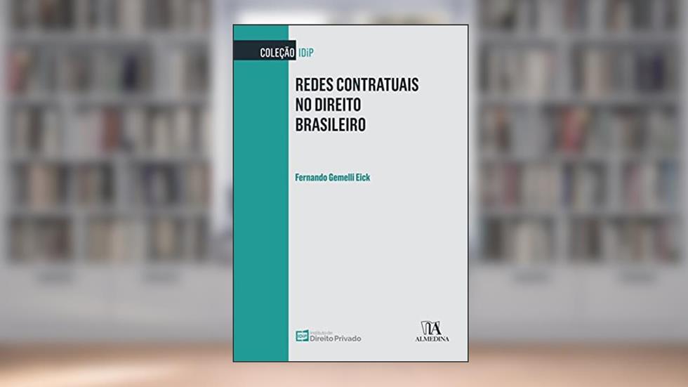 Redes Contratuais no Direito Brasileiro, do autor Fernando Gemelli Eick