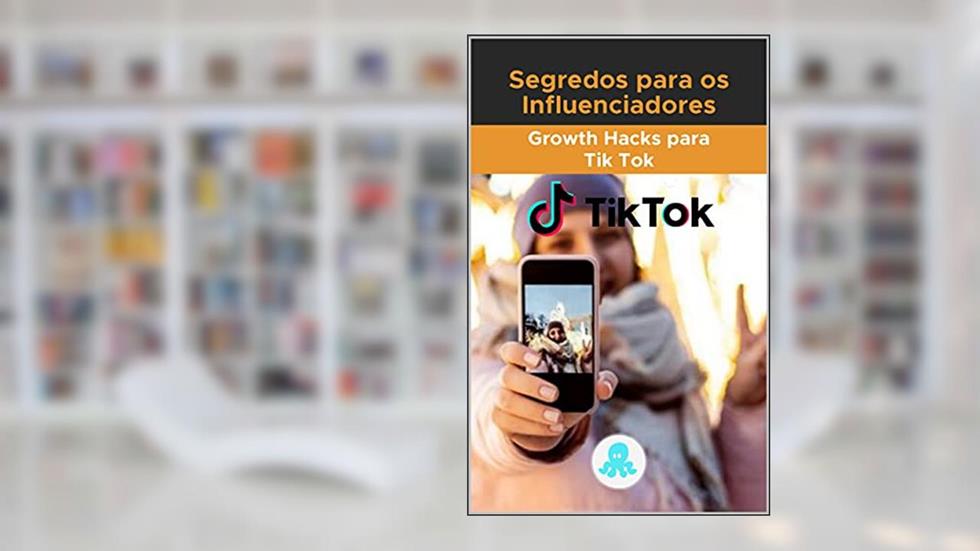Segredos para os Influenciadores:: Growth Hacks para Tik Tok, do autor Red Influencer Marketing de Influenciadores