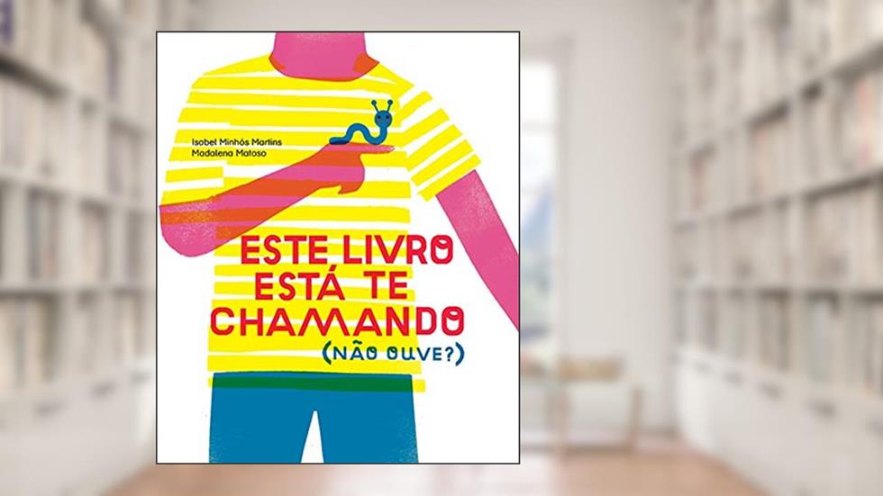 Este livro está te chamando (não ouve?), do autor Isabel Minhós Martins