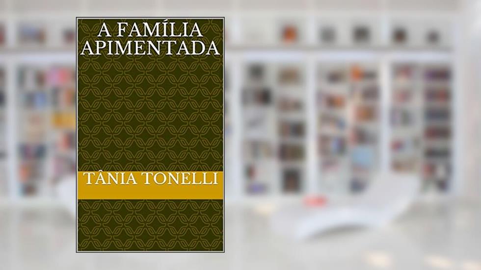 A Família Apimentada, do autor Tânia Tonelli