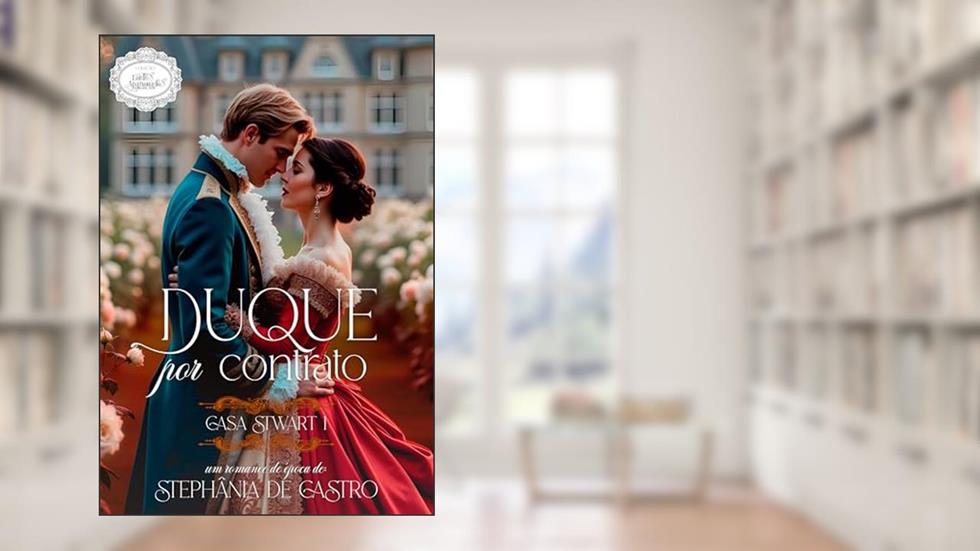 Duque por contrato: Casa Stwart - Livro 1, do autor Stephânia de Castro