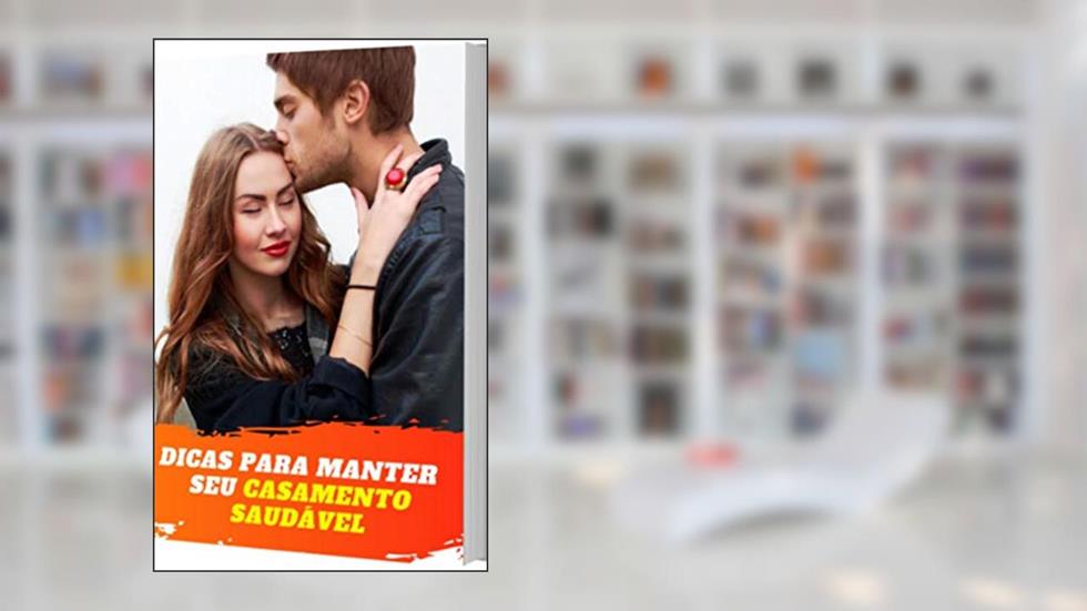 Dicas de Como Manter seu Casamento Saudável: Este Ebook tem o intuito em ajudar á montar um Casamento Saudável e Feliz, do autor Regivaldo Ferreira Amarante