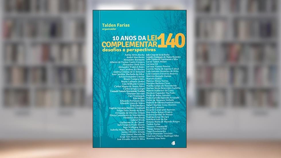 10 anos da Lei Complementar 140, do autor Talden Farias