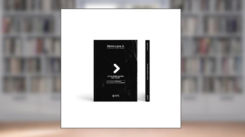 Eles irão além de você, do autor Dênio Lara Junior