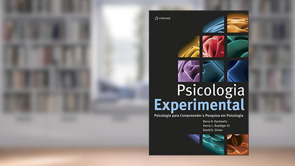 Psicologia experimental: Psicologia para compreender a pesquisa em psicologia, do autor Barry Kantowitz
