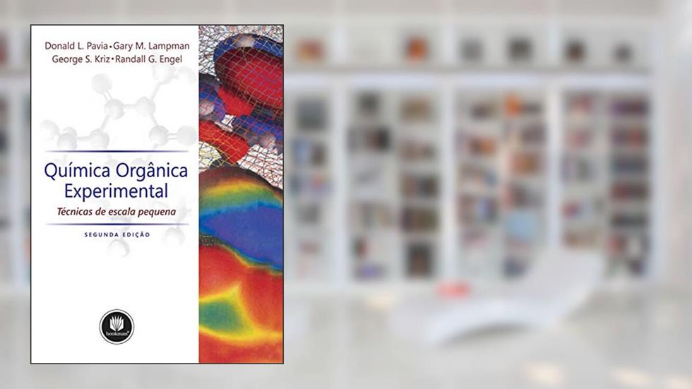 Química Orgânica Experimental: Técnicas de Escala Pequena, do autor Donald L. Pavia; Gary M. Lampman; George S. Kriz; Randall G. Engel