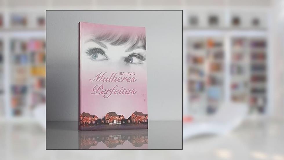 Mulheres Perfeitas, do autor Ira Levin