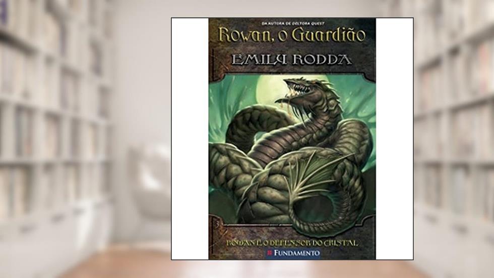 Rowan, o Guardião 3. Rowan e o Defensor do Cristal, do autor Emily Rodda