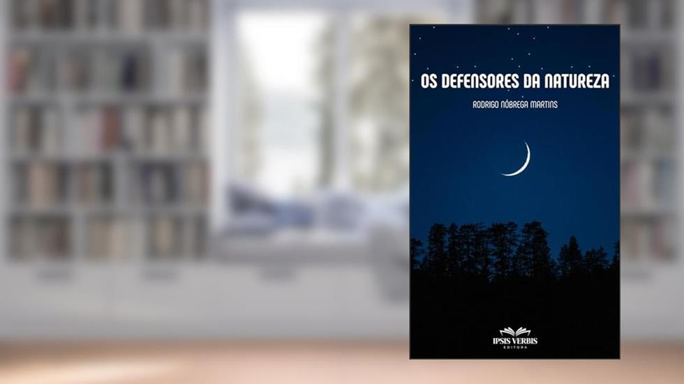 Os defensores da natureza (Para gostar de ler Livro 1), do autor Rodrigo Nóbrega Martins