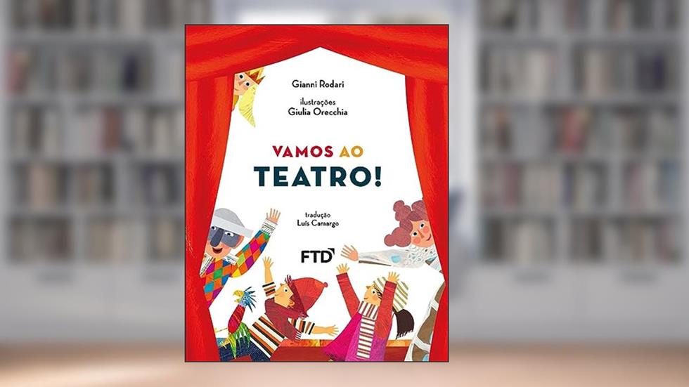Vamos ao Teatro!, do autor Gianni Rodari