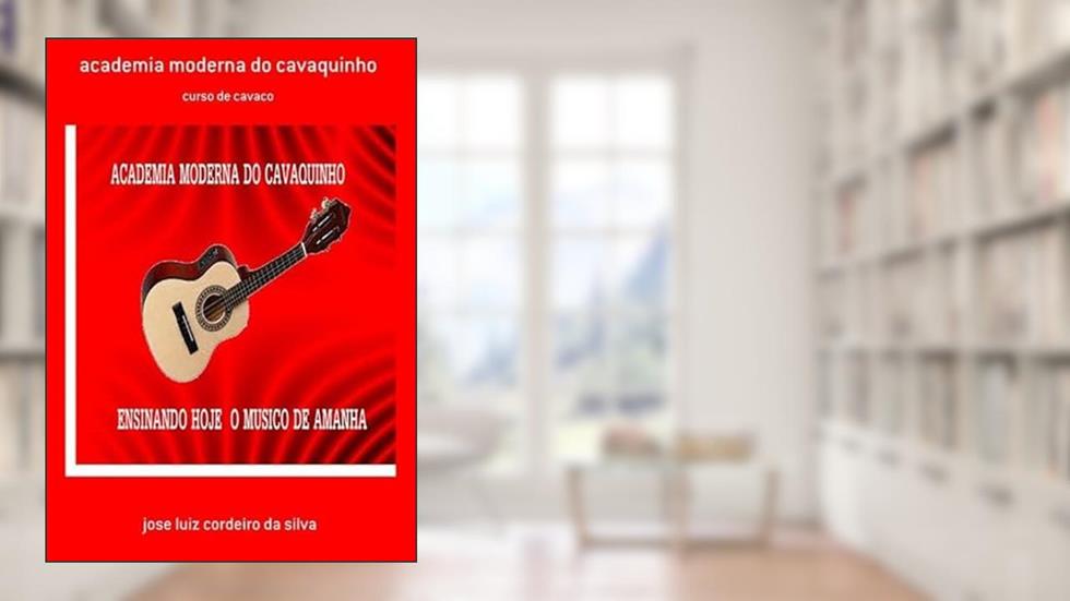 Academia Moderna do Cavaquinho, do autor Jose Luiz Cordeiro Da Silva