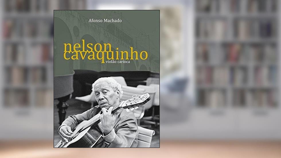 Nelson Cavaquinho - Violao Carioca (Em Portugues Do Brasil), do autor Afonso Machado