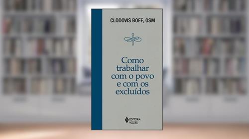 Capa de Como trabalhar com o povo e com os excluídos, do autor Clodovis Boff