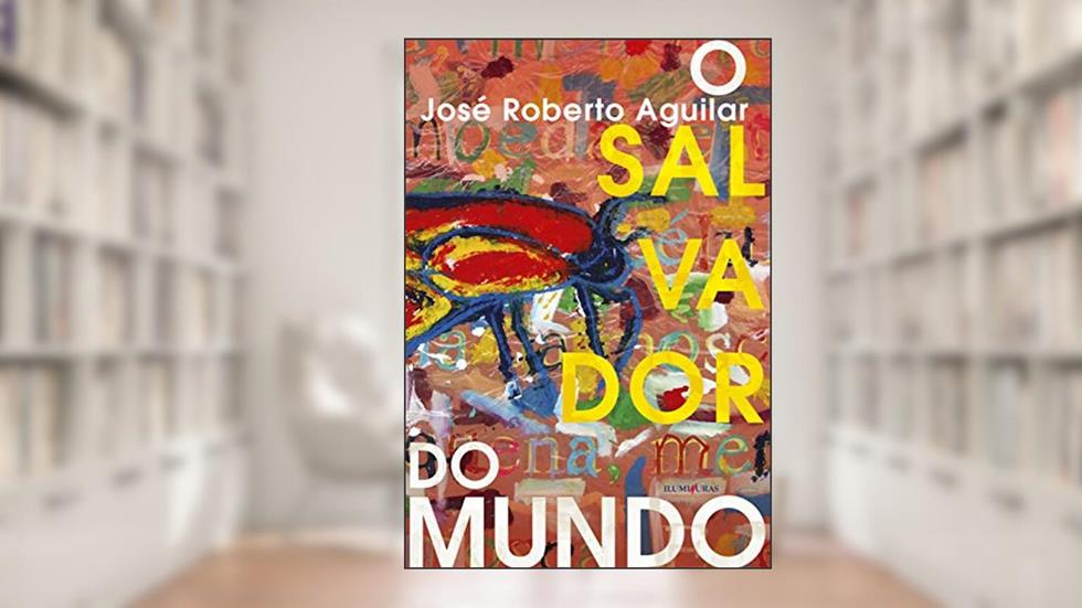 O salvador do mundo, do autor José Roberto Aguilar