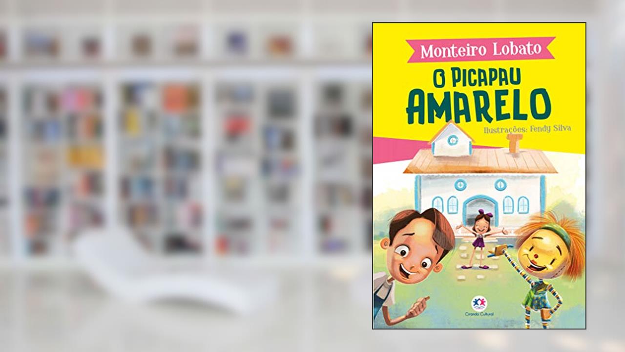 O Picapau Amarelo, do autor Monteiro Lobato