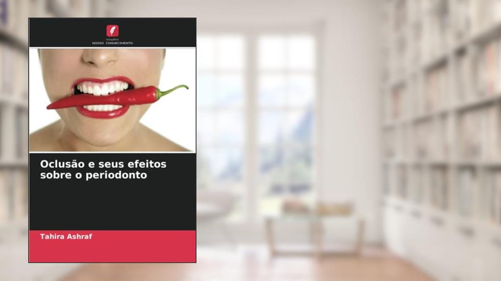 Oclusão e seus efeitos sobre o periodonto, do autor Tahira Ashraf