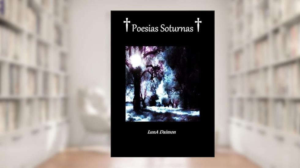 Poesias Soturnas, do autor Luna Daimon